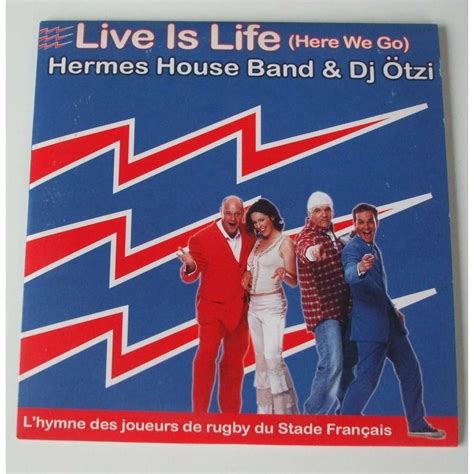 Hermes House Band – Live Is Life (Here We Go) Lyrics 